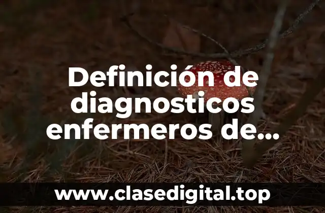 Ejemplos de diagnosticos enfermeros de ineficaz de la salud