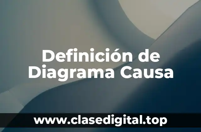 Definición de Diagrama Causa