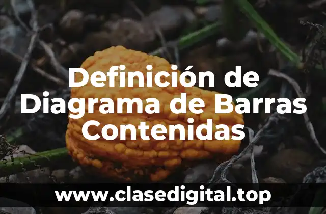 Definición de Diagrama de Barras Contenidas