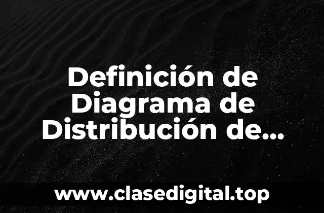 Definición de Diagrama de Distribución de Trabajo