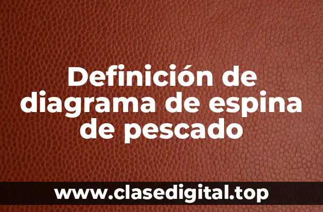 Definición de diagrama de espina de pescado