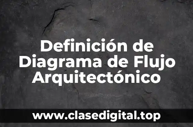 Definición de Diagrama de Flujo Arquitectónico