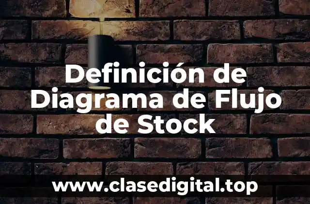 Definición de Diagrama de Flujo de Stock