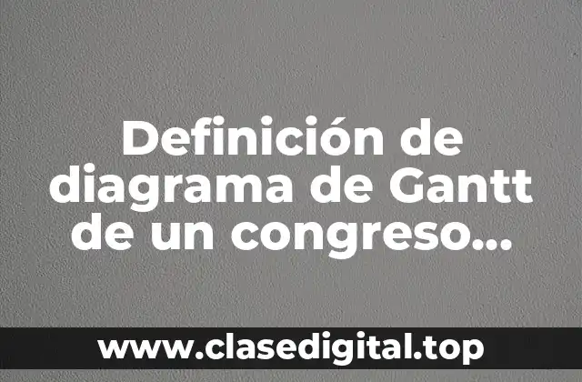 Definición de diagrama de Gantt de un congreso gastronómico