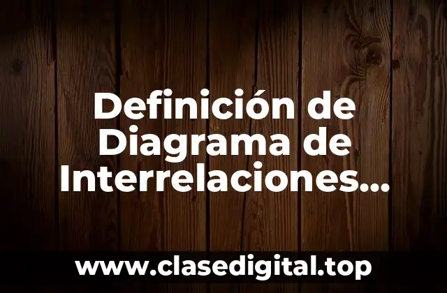 Definición de Diagrama de Interrelaciones Sociales