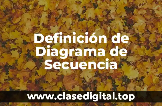 Definición de Diagrama de Secuencia