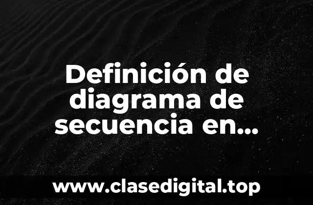 Definición de diagrama de secuencia en programa de día