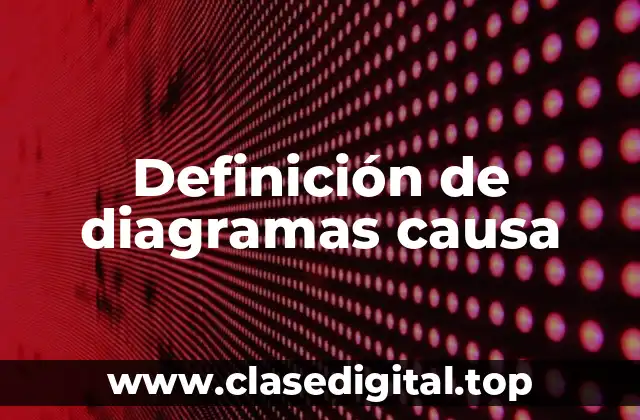 Definición de diagramas causa
