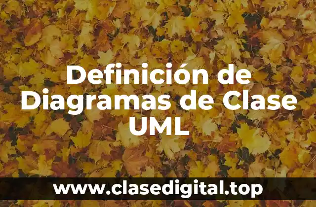 Definición de Diagramas de Clase UML