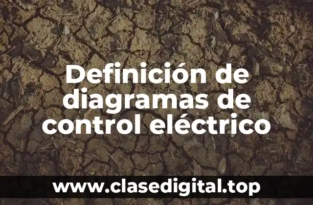 Definición de diagramas de control eléctrico