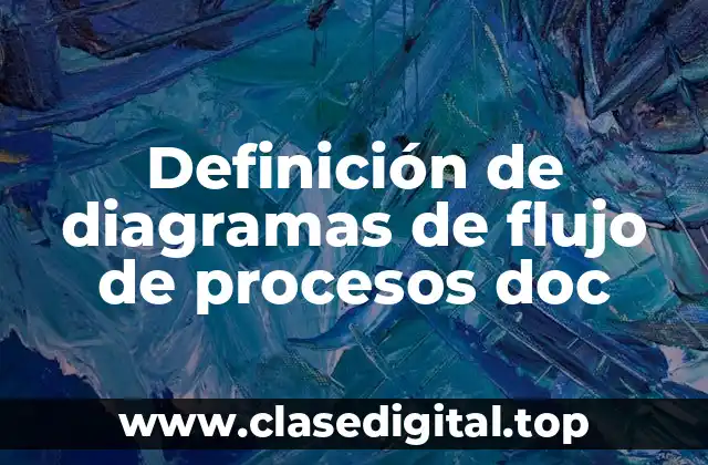 Definición de diagramas de flujo de procesos doc