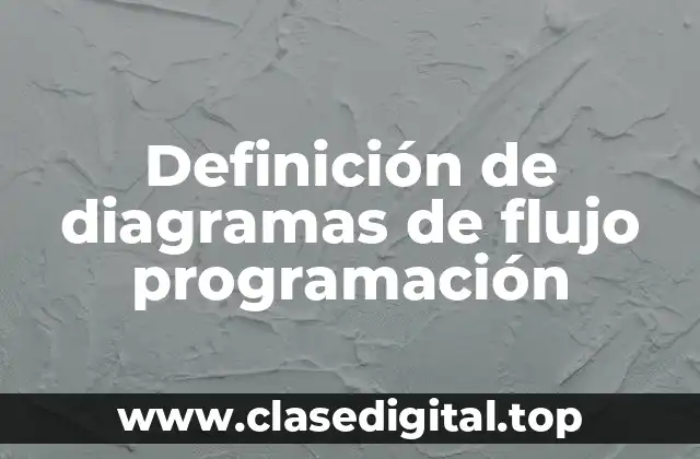 Definición de diagramas de flujo programación