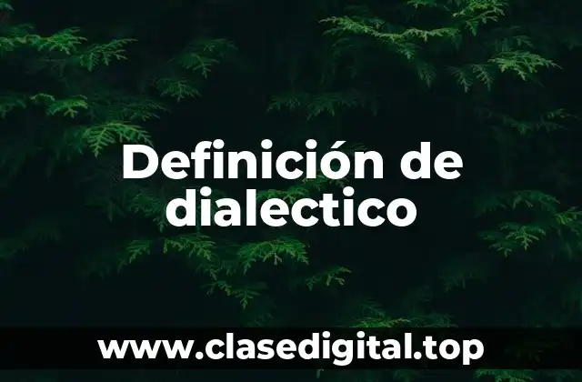 Definición técnica de dialéctica