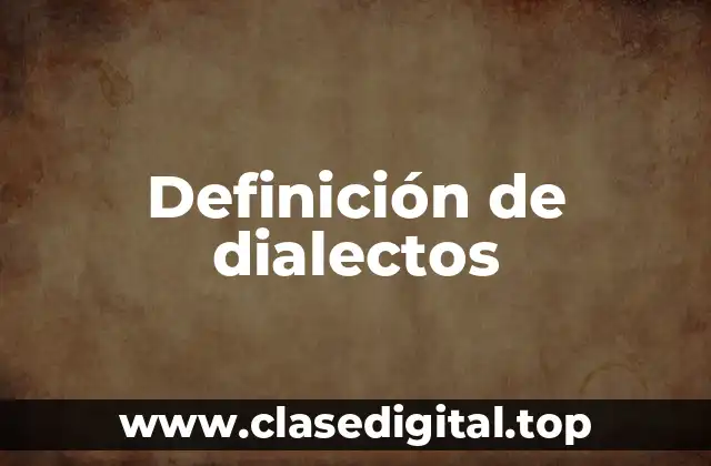 Definición de dialectos