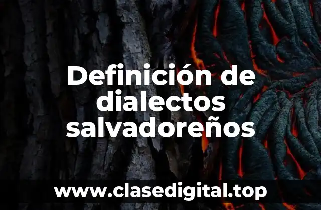 Ejemplos de dialectos salvadoreños