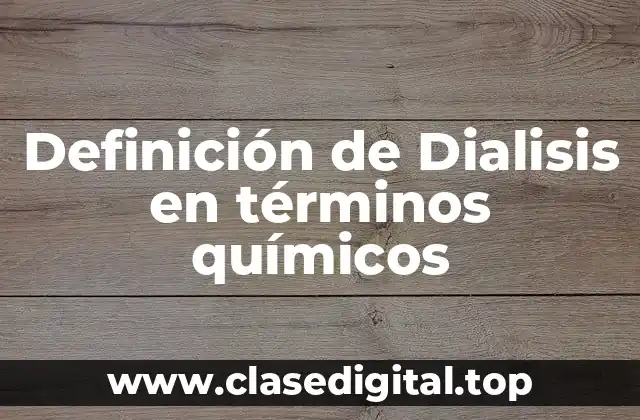 Definición de Dialisis en términos químicos