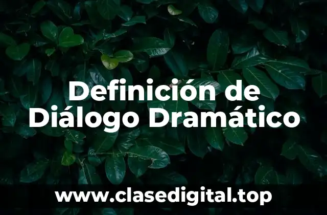 Definición de Diálogo Dramático