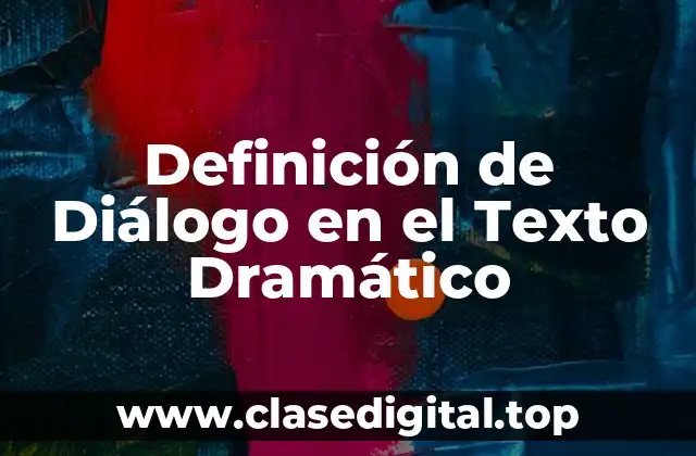 Definición de Diálogo en el Texto Dramático