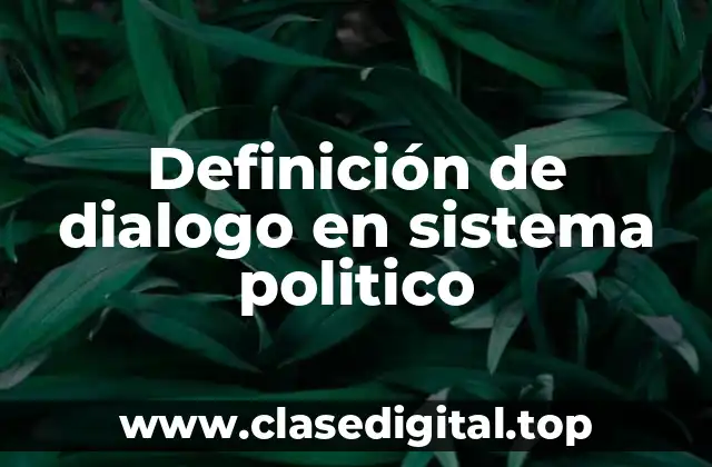 Definición de dialogo en sistema politico