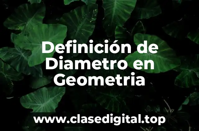 Definición de Diametro en Geometria