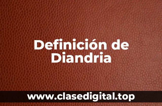 Definición de Diandria