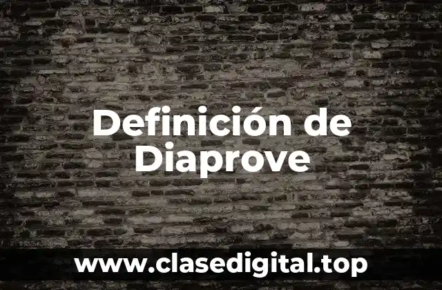 Definición de Diaprove
