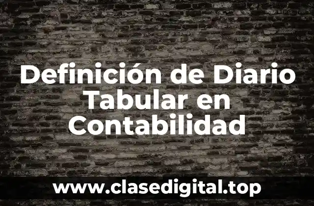 Definición de Diario Tabular en Contabilidad