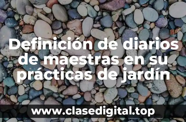 Ejemplos de diarios de maestras en su prácticas de jardín