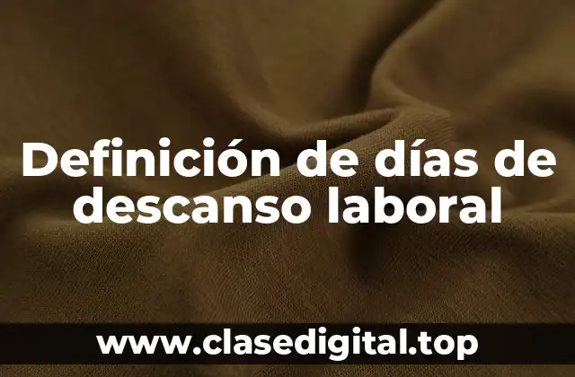 Definición de días de descanso laboral
