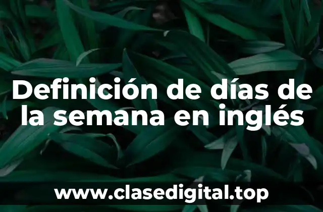 Ejemplos de días de la semana en inglés