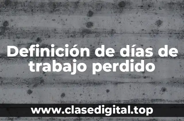 Definición de días de trabajo perdido