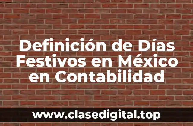 Definición de Días Festivos en México en Contabilidad