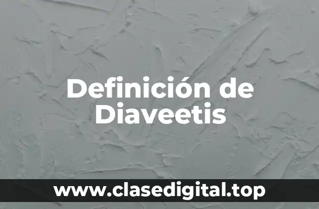 Definición de Diaveetis