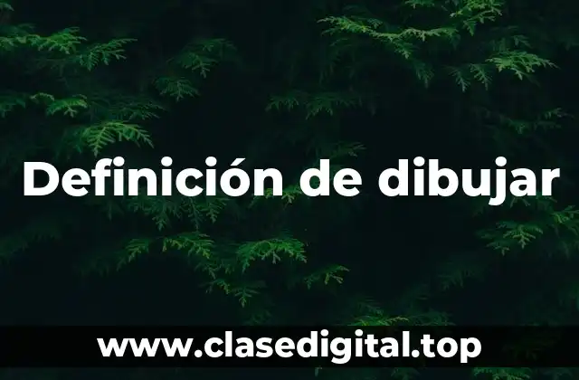 Definición de dibujar