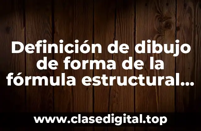 Definición de dibujo de forma de la fórmula estructural condensada