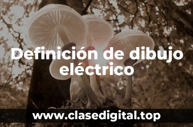 Definición de dibujo eléctrico
