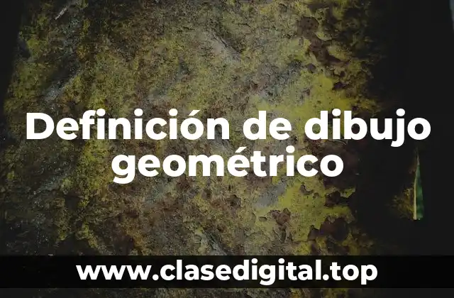 Definición de dibujo geométrico