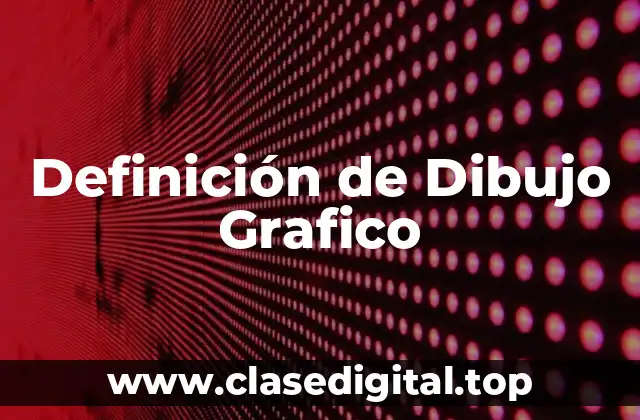 Definición de Dibujo Grafico