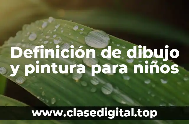 Definición de dibujo y pintura para niños