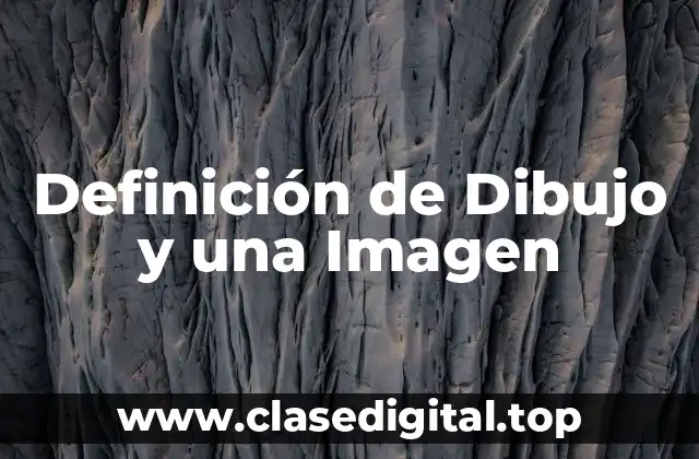 Definición de Dibujo y una Imagen