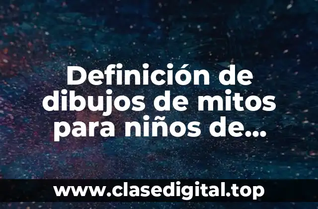 Definición de dibujos de mitos para niños de preescolar