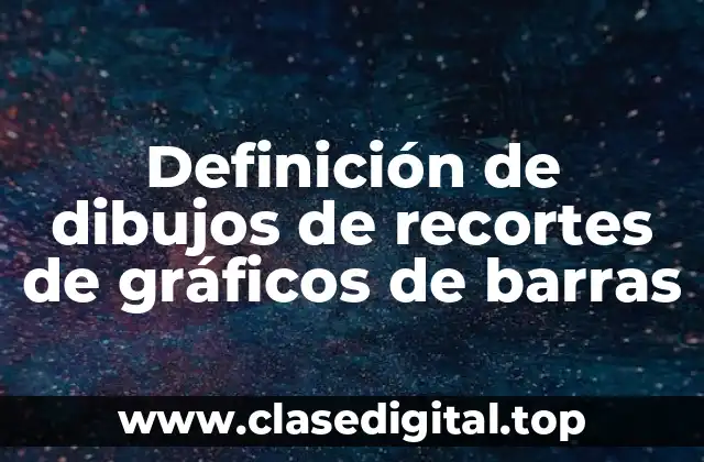 Definición de dibujos de recortes de gráficos de barras
