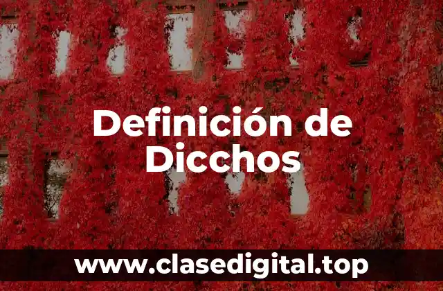 Definición de Dicchos