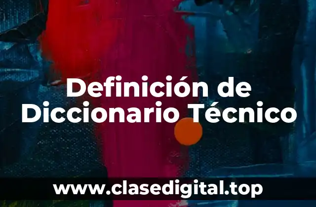 Definición de Diccionario Técnico