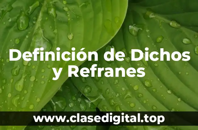 Definición de Dichos y Refranes