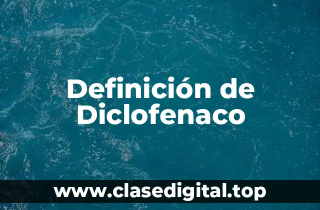 Definición de Diclofenaco