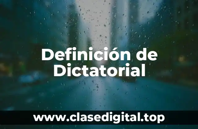 Definición de Dictatorial