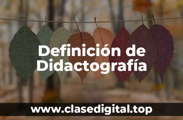 Definición de Didactografía