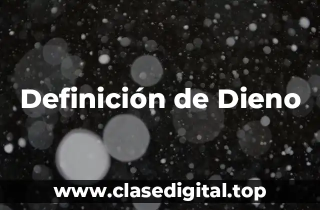 Definición de Dieno