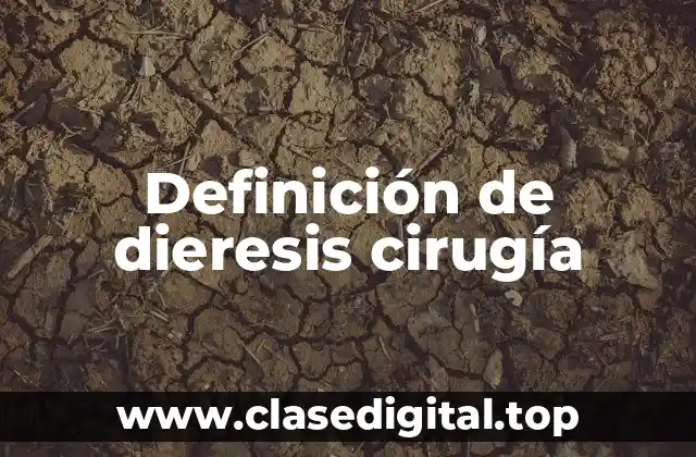 Definición de dieresis cirugía